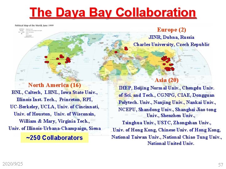 The Daya Bay Collaboration Europe (2) JINR, Dubna, Russia Charles University, Czech Republic North