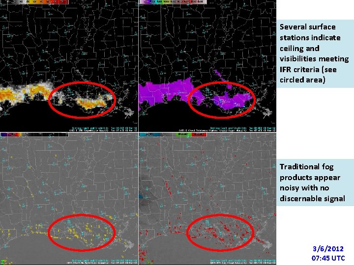 Several surface stations indicate ceiling and visibilities meeting IFR criteria (see circled area) Traditional
