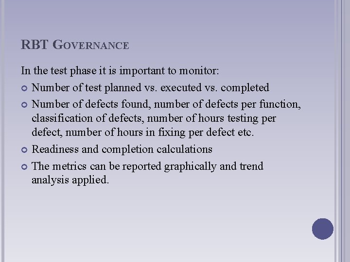 RBT GOVERNANCE In the test phase it is important to monitor: Number of test