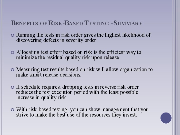 BENEFITS OF RISK-BASED TESTING - SUMMARY Running the tests in risk order gives the