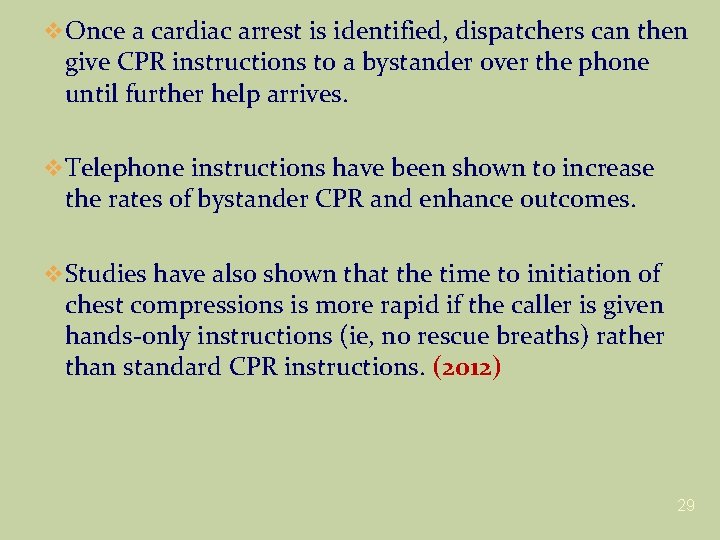 v Once a cardiac arrest is identified, dispatchers can then give CPR instructions to v Once a cardiac arrest is identified, dispatchers can then give CPR instructions to