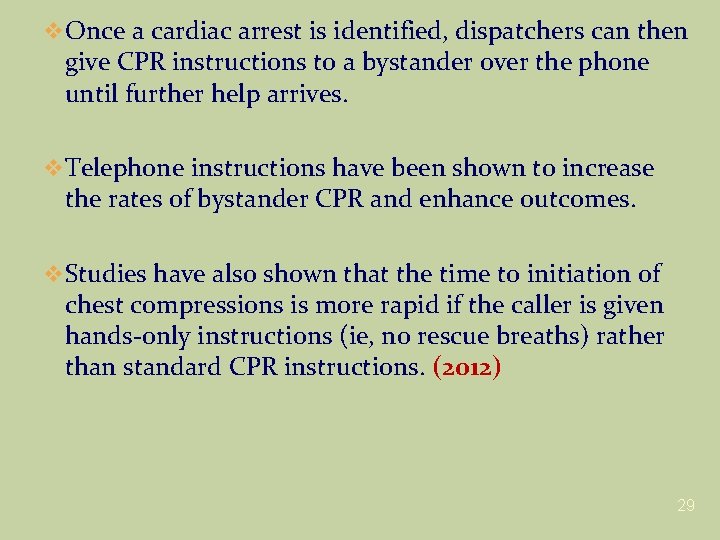 v Once a cardiac arrest is identified, dispatchers can then give CPR instructions to