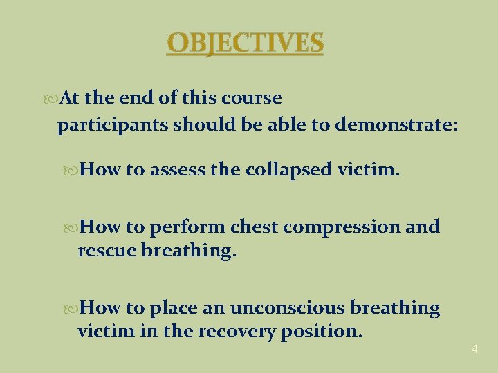 OBJECTIVES At the end of this course participants should be able to demonstrate: How