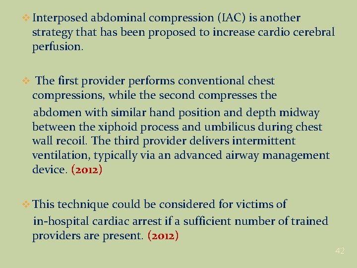 v Interposed abdominal compression (IAC) is another strategy that has been proposed to increase v Interposed abdominal compression (IAC) is another strategy that has been proposed to increase