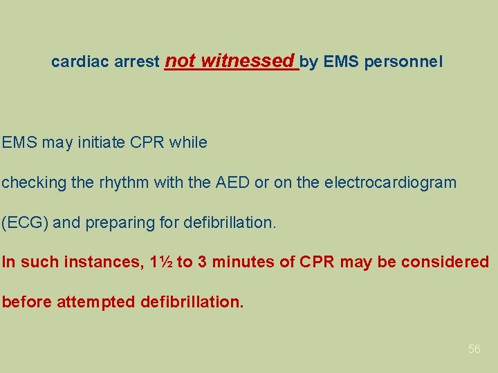 cardiac arrest not witnessed by EMS personnel EMS may initiate CPR while checking the
