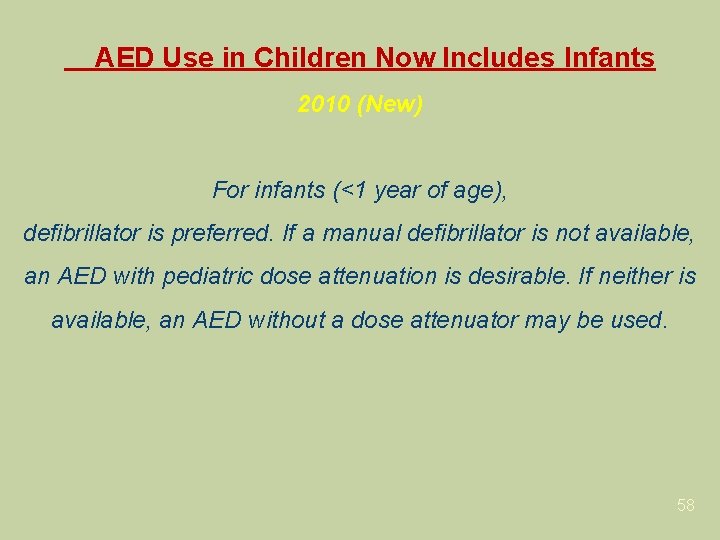 AED Use in Children Now Includes Infants 2010 (New) For infants (<1 year of AED Use in Children Now Includes Infants 2010 (New) For infants (<1 year of