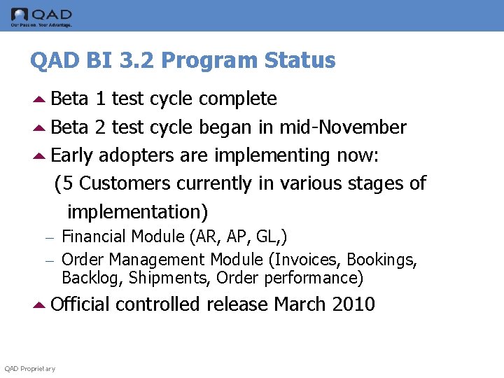 QAD BI 3. 2 Program Status 5 Beta 1 test cycle complete 5 Beta