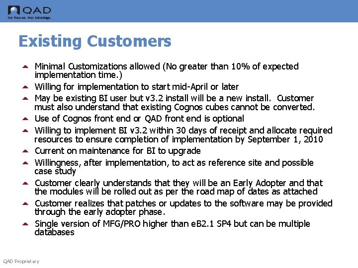 Existing Customers 5 Minimal Customizations allowed (No greater than 10% of expected implementation time.