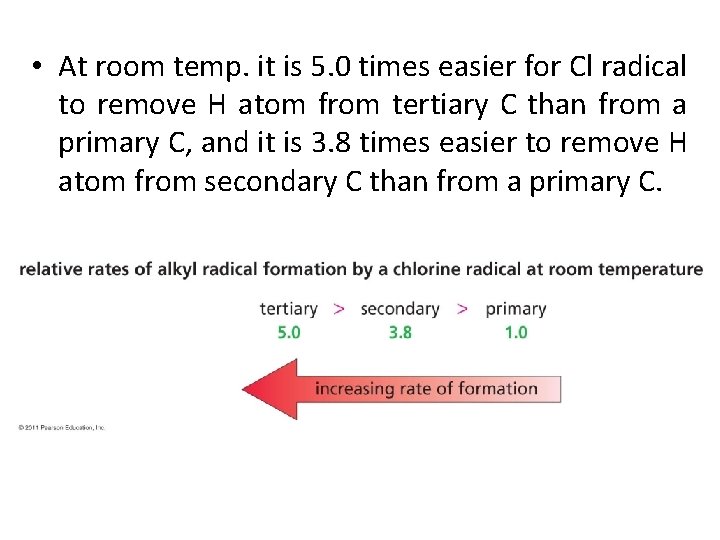  • At room temp. it is 5. 0 times easier for Cl radical