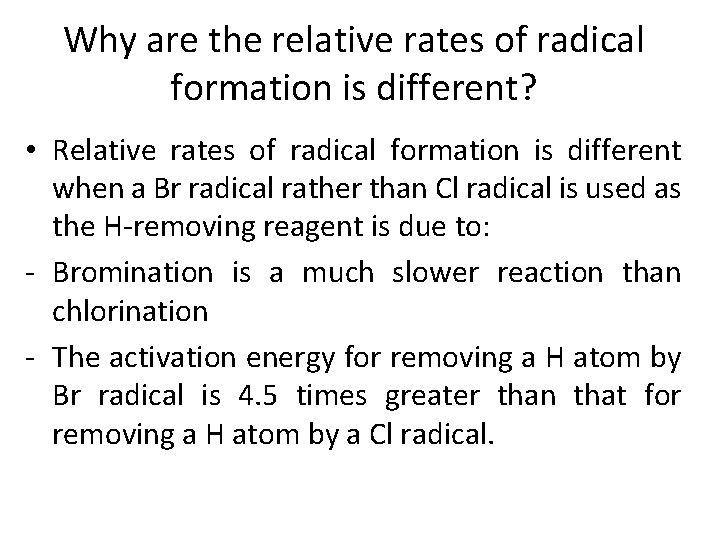 Why are the relative rates of radical formation is different? • Relative rates of