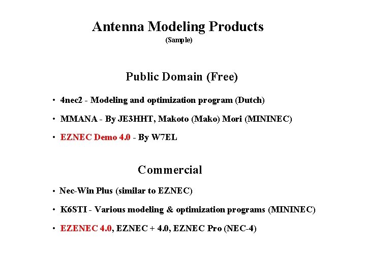 Antenna Modeling Products (Sample) Public Domain (Free) • 4 nec 2 - Modeling and