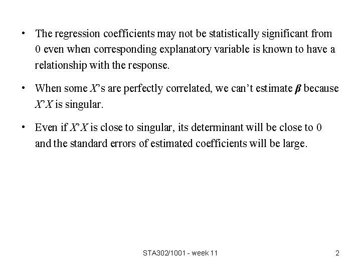  • The regression coefficients may not be statistically significant from 0 even when