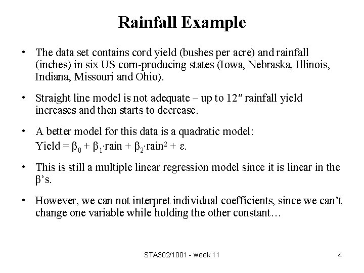Rainfall Example • The data set contains cord yield (bushes per acre) and rainfall