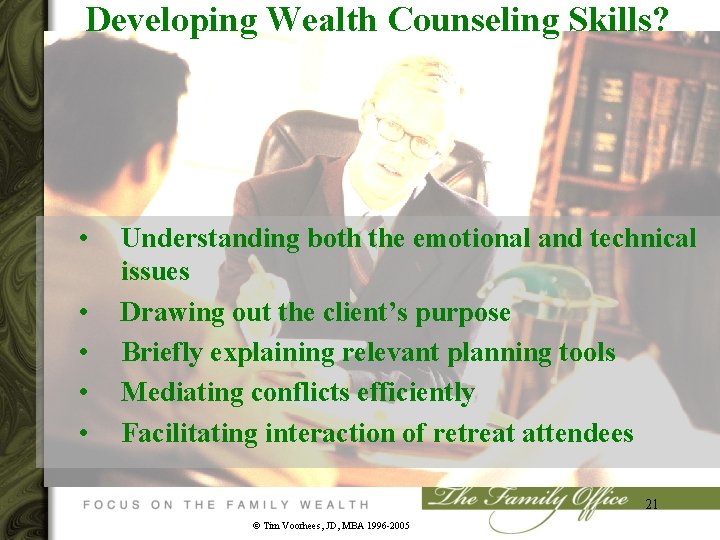 Developing Wealth Counseling Skills? • • • Understanding both the emotional and technical issues