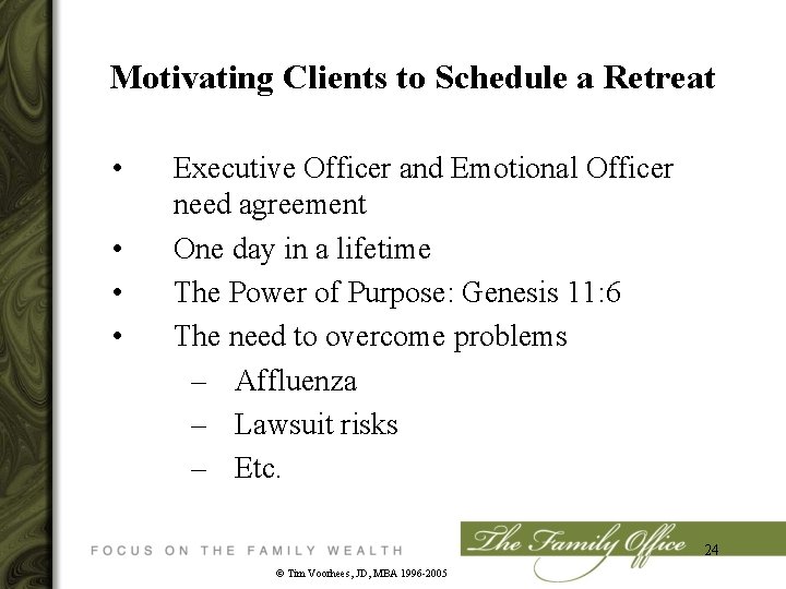 Motivating Clients to Schedule a Retreat • • Executive Officer and Emotional Officer need