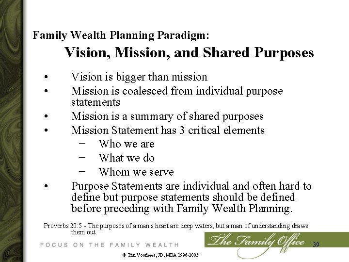 Family Wealth Planning Paradigm: Vision, Mission, and Shared Purposes • • • Vision is