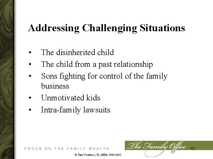 Addressing Challenging Situations • • • The disinherited child The child from a past