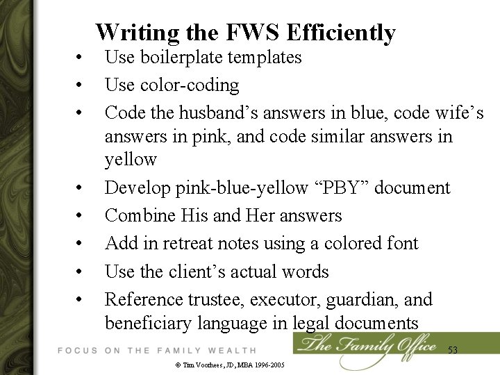  • • Writing the FWS Efficiently Use boilerplate templates Use color-coding Code the