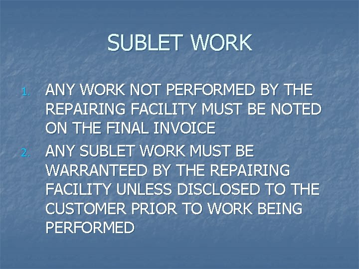 SUBLET WORK 1. 2. ANY WORK NOT PERFORMED BY THE REPAIRING FACILITY MUST BE