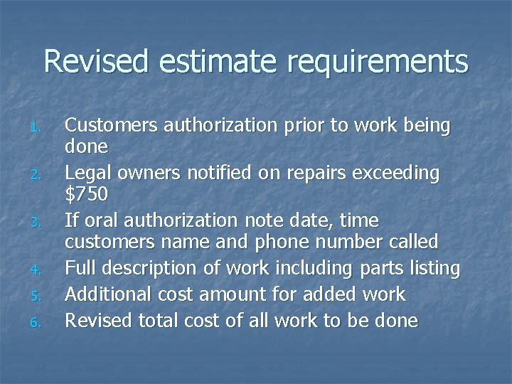 Revised estimate requirements 1. 2. 3. 4. 5. 6. Customers authorization prior to work