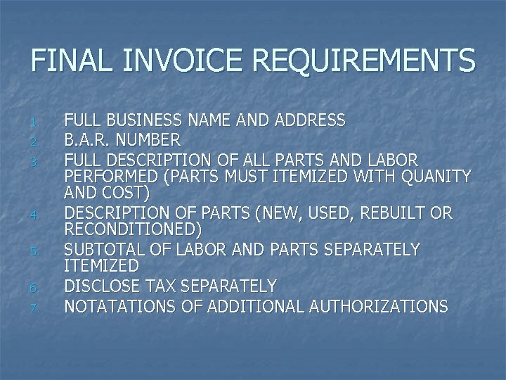 FINAL INVOICE REQUIREMENTS 1. 2. 3. 4. 5. 6. 7. FULL BUSINESS NAME AND