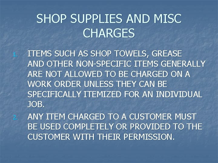 SHOP SUPPLIES AND MISC CHARGES 1. 2. ITEMS SUCH AS SHOP TOWELS, GREASE AND