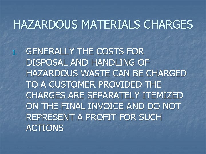HAZARDOUS MATERIALS CHARGES 1. GENERALLY THE COSTS FOR DISPOSAL AND HANDLING OF HAZARDOUS WASTE