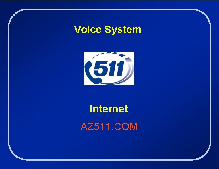 Voice System Internet AZ 511. COM 