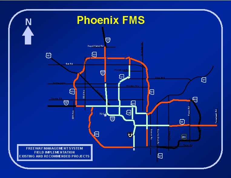 Phoenix FMS N Scottsdale Rd. 17 Happy Valley Rd. 101 60 Bell Rd. Thunderbird