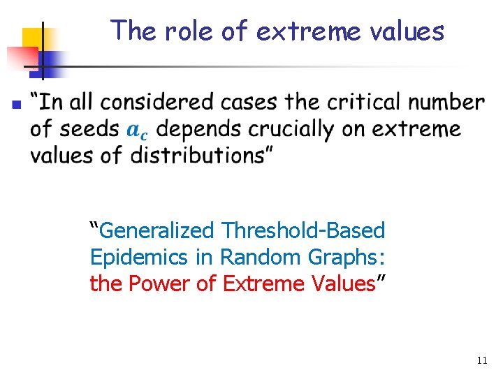The role of extreme values n “Generalized Threshold-Based Epidemics in Random Graphs: the Power