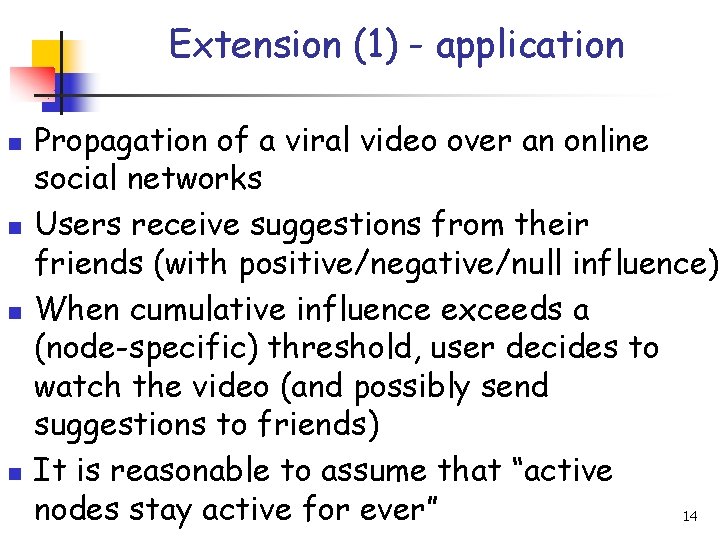 Extension (1) - application n n Propagation of a viral video over an online