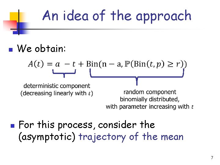 An idea of the approach We obtain: n n For this process, consider the