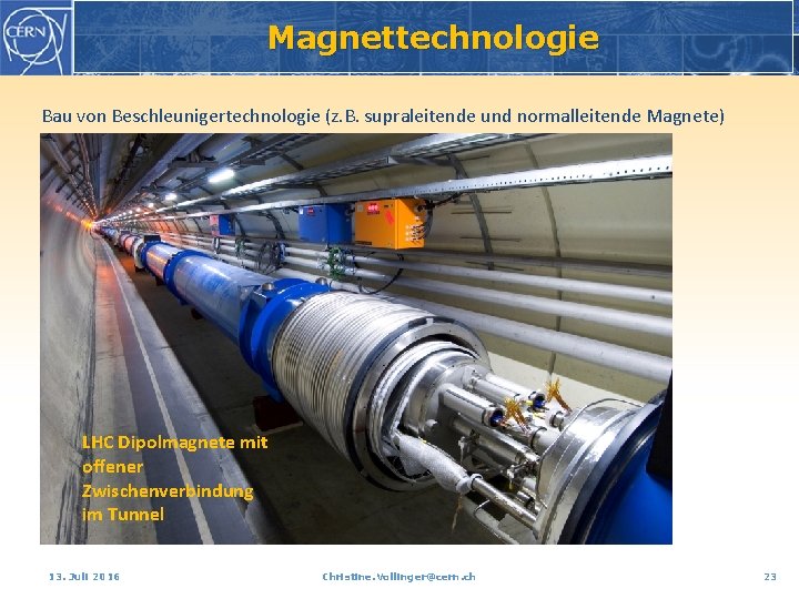 Magnettechnologie Bau von Beschleunigertechnologie (z. B. supraleitende und normalleitende Magnete) LHC Dipolmagnete mit offener