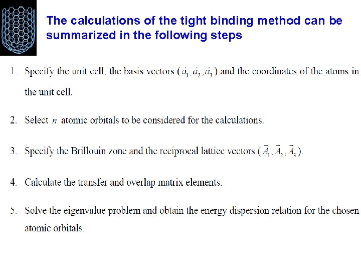 The calculations of the tight binding method can be summarized in the following steps