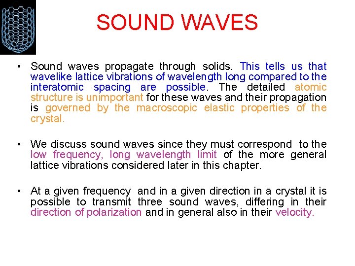 SOUND WAVES • Sound waves propagate through solids. This tells us that wavelike lattice