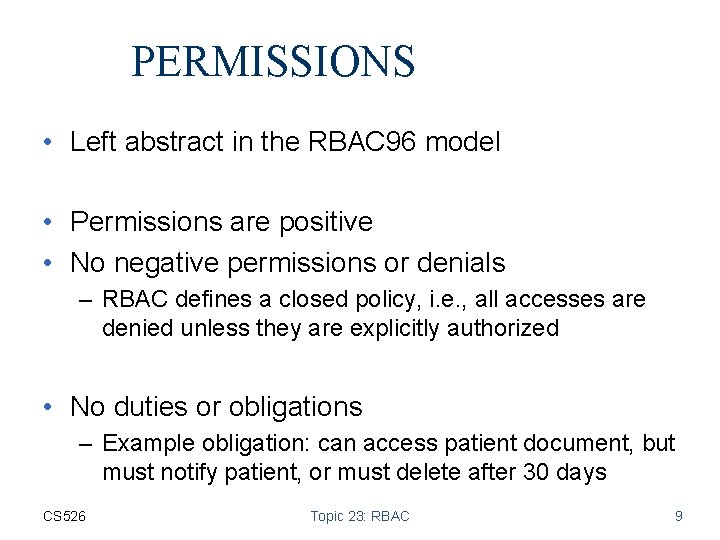 PERMISSIONS • Left abstract in the RBAC 96 model • Permissions are positive •