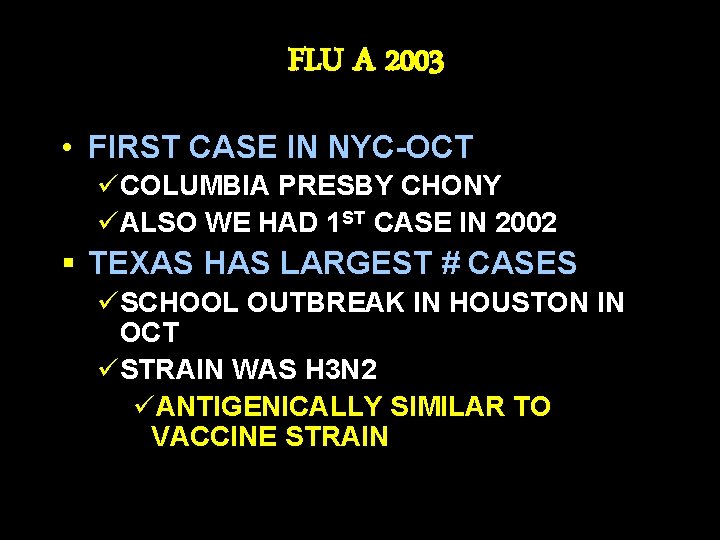 FLU A 2003 • FIRST CASE IN NYC-OCT üCOLUMBIA PRESBY CHONY üALSO WE HAD