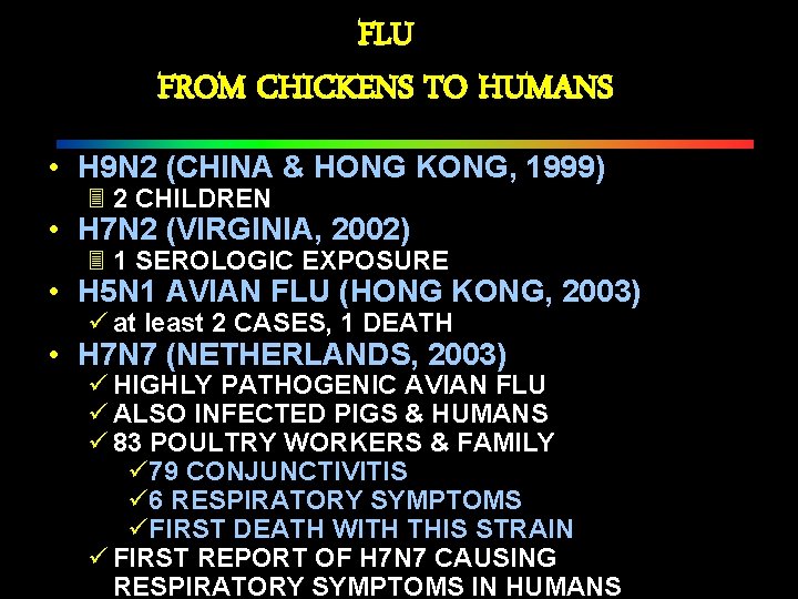 FLU FROM CHICKENS TO HUMANS • H 9 N 2 (CHINA & HONG KONG,