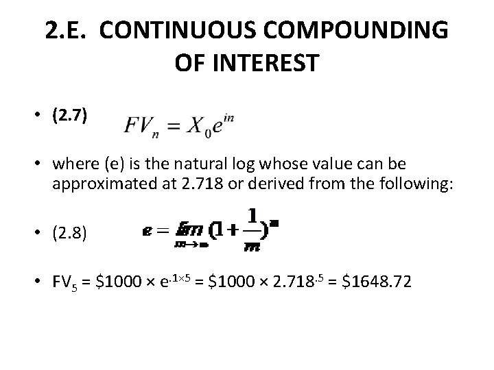 2. E. CONTINUOUS COMPOUNDING OF INTEREST • (2. 7) • where (e) is the