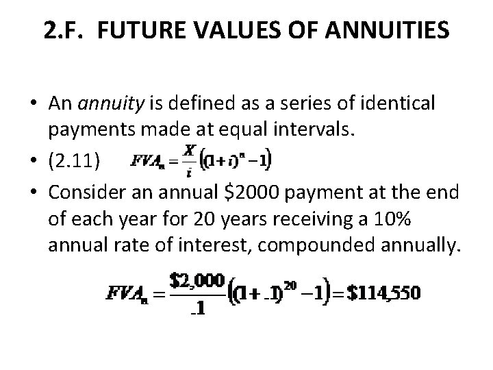 2. F. FUTURE VALUES OF ANNUITIES • An annuity is defined as a series