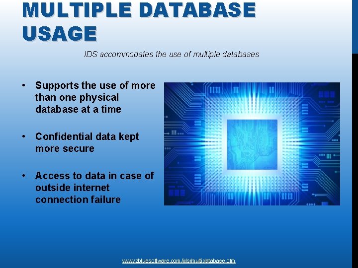 MULTIPLE DATABASE USAGE IDS accommodates the use of multiple databases • Supports the use MULTIPLE DATABASE USAGE IDS accommodates the use of multiple databases • Supports the use
