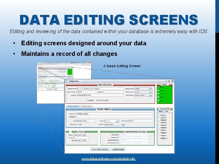 DATA EDITING SCREENS Editing and reviewing of the data contained within your database is