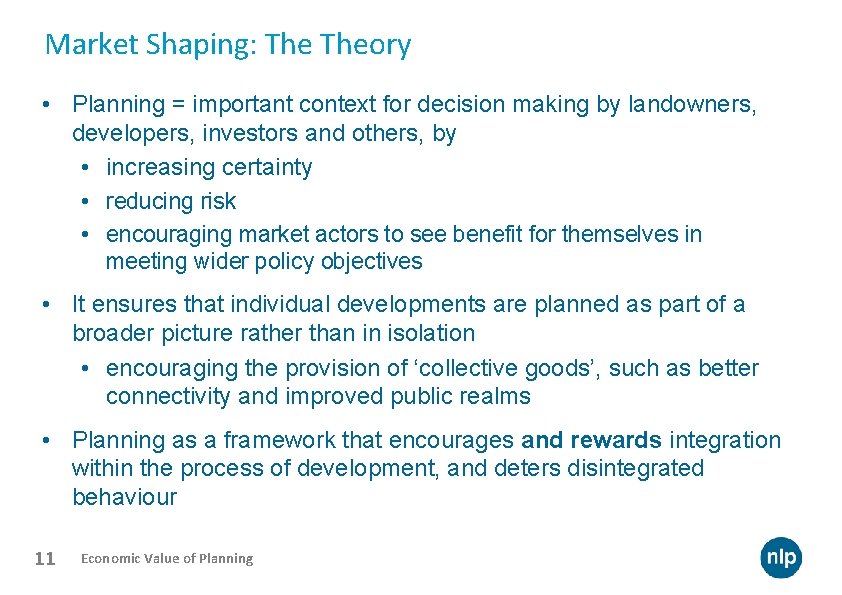 Market Shaping: Theory • Planning = important context for decision making by landowners, developers,