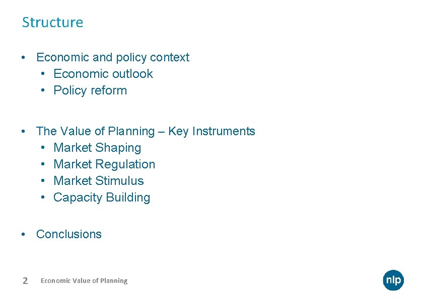 Structure • Economic and policy context • Economic outlook • Policy reform • The