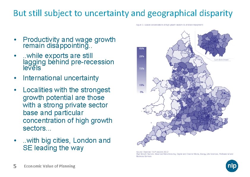 But still subject to uncertainty and geographical disparity • Productivity and wage growth remain
