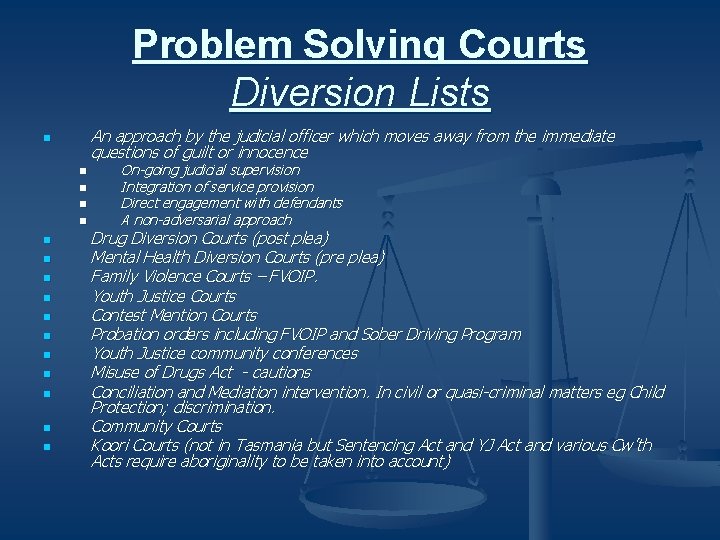 Problem Solving Courts Diversion Lists An approach by the judicial officer which moves away