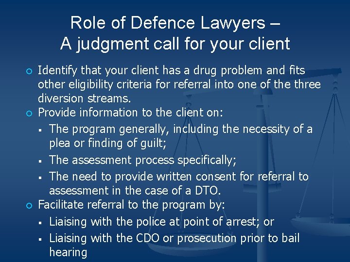 Role of Defence Lawyers – A judgment call for your client Identify that your