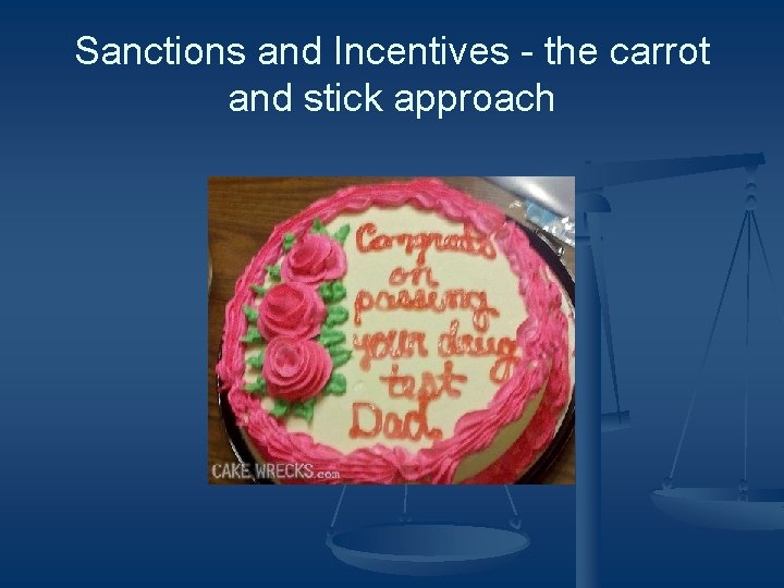 Sanctions and Incentives - the carrot and stick approach 