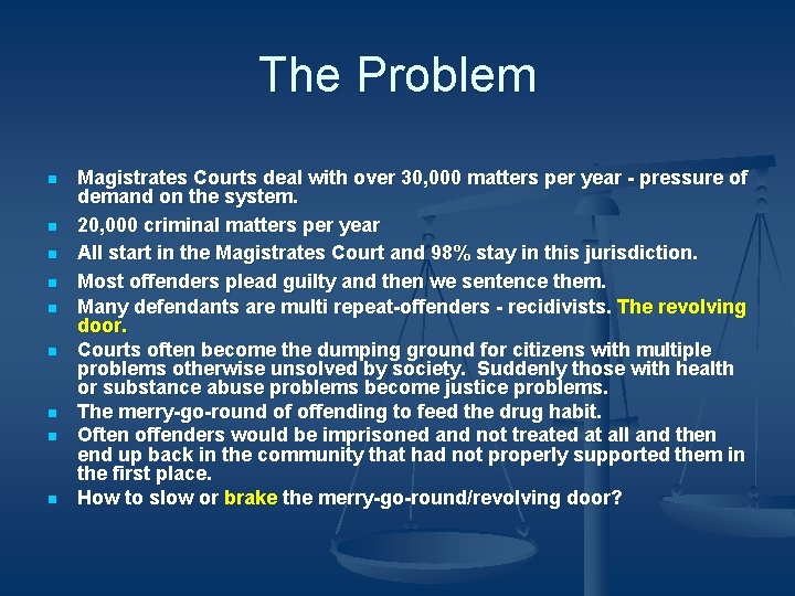 The Problem n n n n n Magistrates Courts deal with over 30, 000