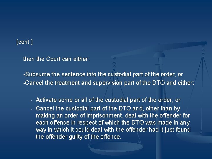 [cont. ] then the Court can either: Subsume the sentence into the custodial part